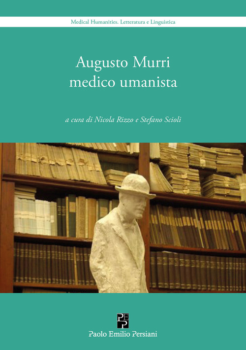 Augusto Murri medico umanista