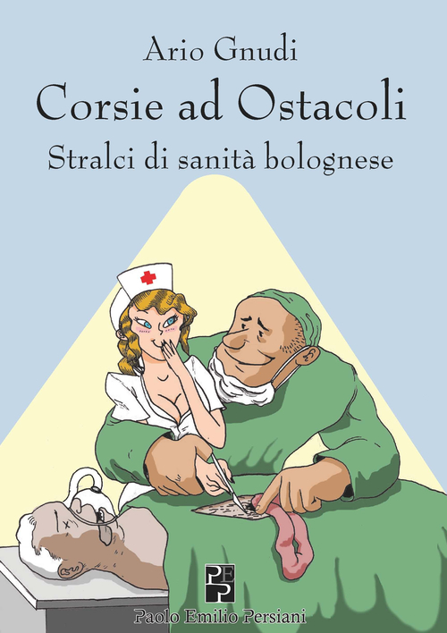 Corsie ad ostacoli. Stralci di sanit&agrave; bolognese