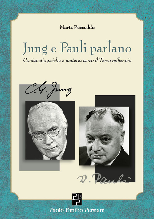 Jung e Pauli parlano. Coniuctio psiche e materia verso il Terzo millennio