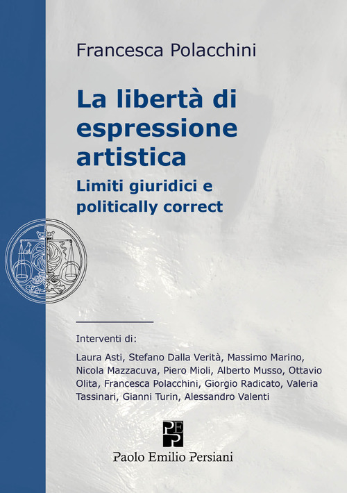 La libert&agrave; di espressione artistica. Limiti giuridici e politically correct