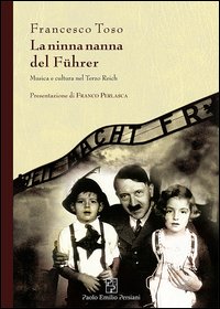 La ninna nanna del F&uuml;hrer. Musica e cultura nel Terzo Reich