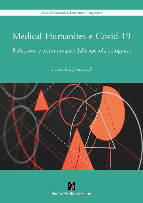 Medical Humanities e Covid-19. Riflessioni e testimonianze della sp&egrave;cola bolognese