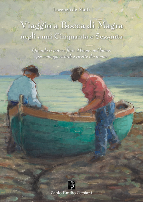 Viaggio a Bocca di Magra negli anni Cinquanta e Sessanta