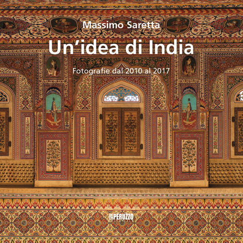 Un'idea di India. Fotografie dal 2010 al 2017