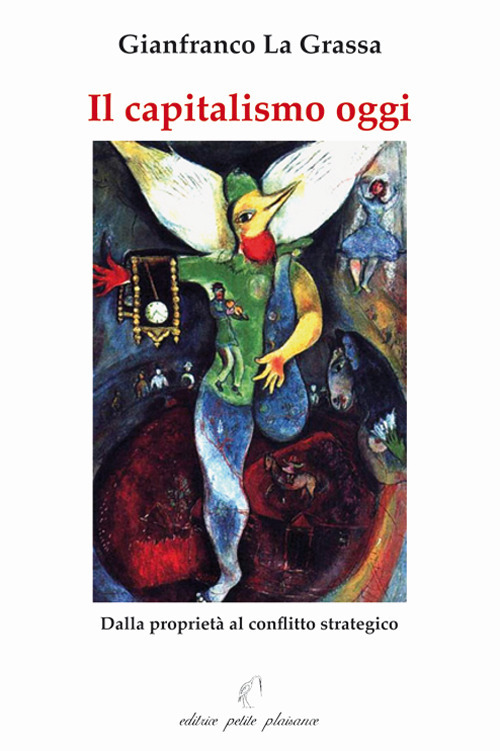 Il capitalismo oggi. Dalla propriet&agrave; al conflitto strategico. Per una teoria del capitalismo
