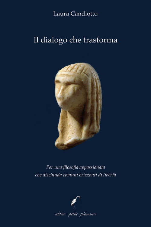 Il dialogo che trasforma. Per una filosofia appassionata che dischiuda comuni orizzonti di libert&agrave;