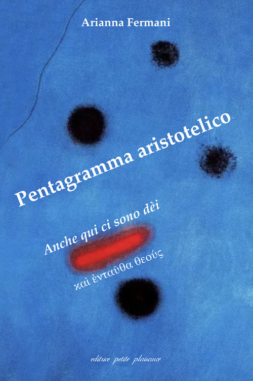 Pentagramma aristotelico. Anche qui ci sono d&egrave;i (ka? ?nta?tha theo?s)