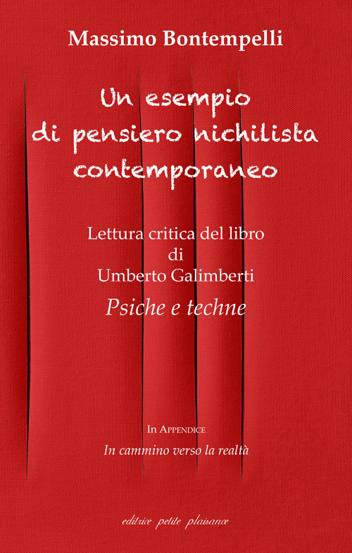 Un esempio di pensiero nichilista contemporaneo. Lettura critica del libro di Umberto Galimberti &laquo;Psiche e techne&raquo;