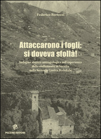 Attaccarono i fogli. Si doveva sfoll&agrave;. Indagini storico-antropologica sull'esperienza dello sfollamento in Versilia nella seconda guerra mondiale