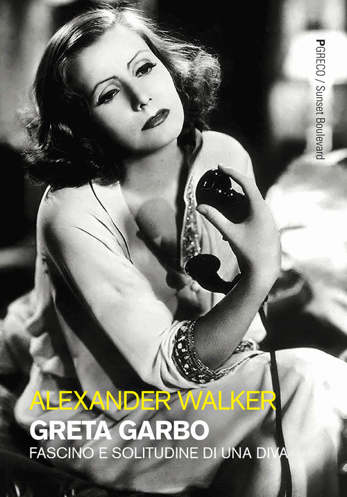 Greta Garbo. Fascino e solitudine di una diva