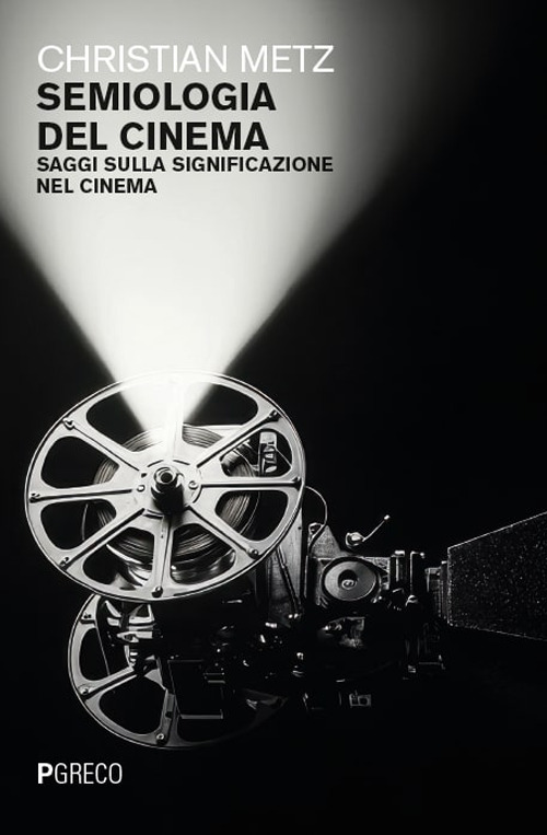 Semiologia del cinema. Saggi sulla significazione nel cinema
