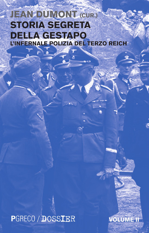 Storia segreta della Gestapo. L'infernale polizia del Terzo Reich