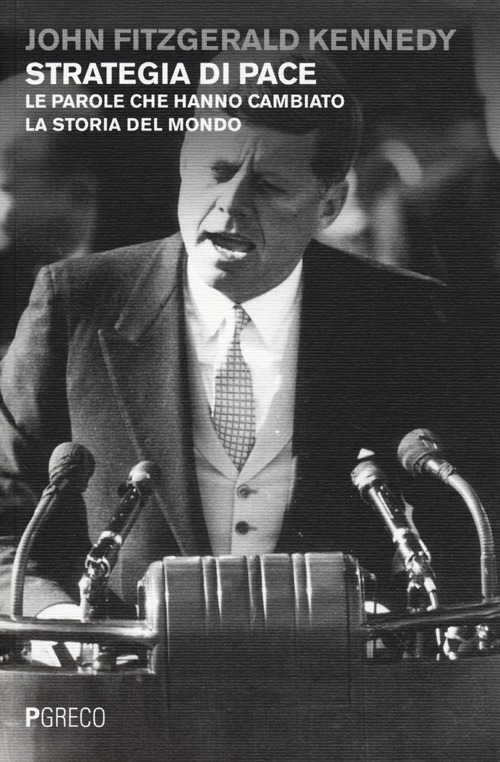 Strategia di pace. Le parole che hanno cambiato la storia del mondo