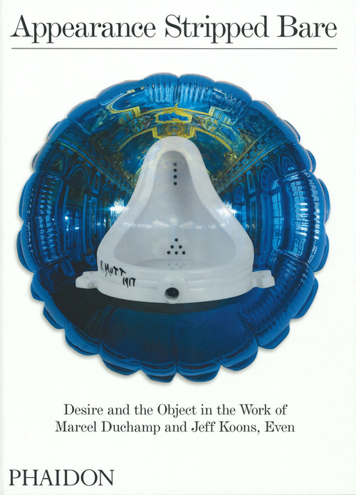 Appearance stripped bare desire and the object in the work of Marcel Duchamp and Jeff Koons, Even