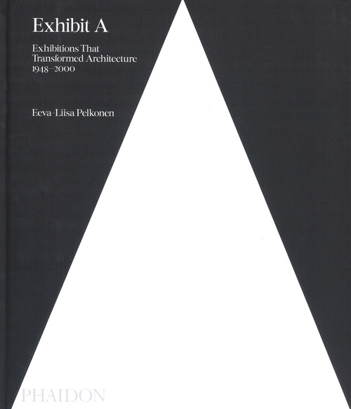 Exhibit A: exhibitions that transformed architecture, 1948-2000