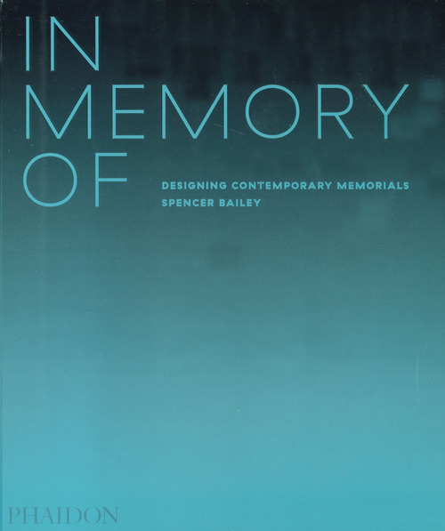 In memory of: designing contemporary memorials