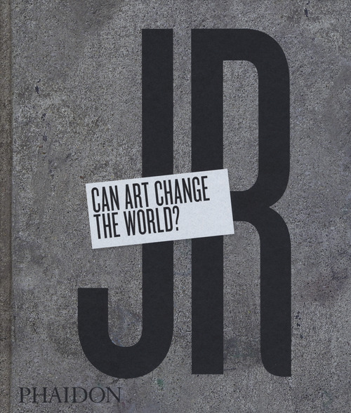 JR. Can art change the world?