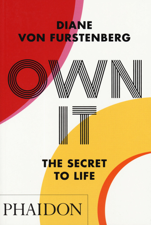 Own it. The secret to life