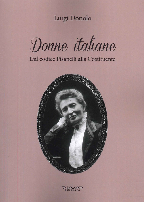 Donne italiane. Dal Codice Pisanelli alla Costituente
