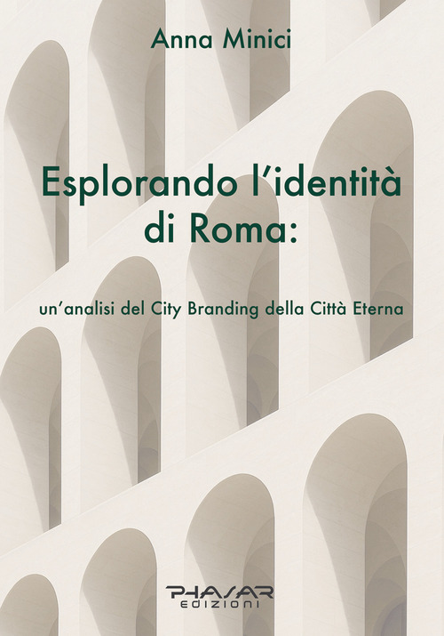 Esplorando l'identità di Roma. Un'analisi del city branding della Città Eterna