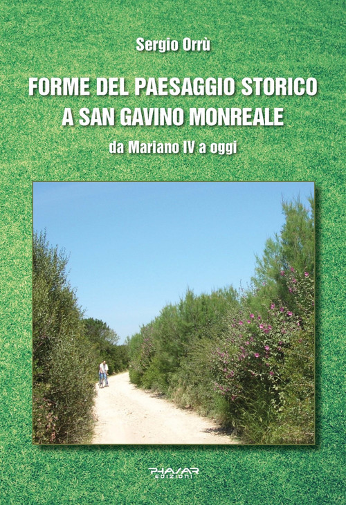 Forme del paesaggio storico a San Gavino Monreale. Da Mariano IV a oggi