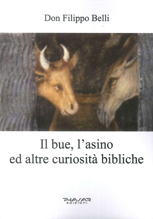 Il bue, l'asino ed altre curiosit&agrave; bibliche