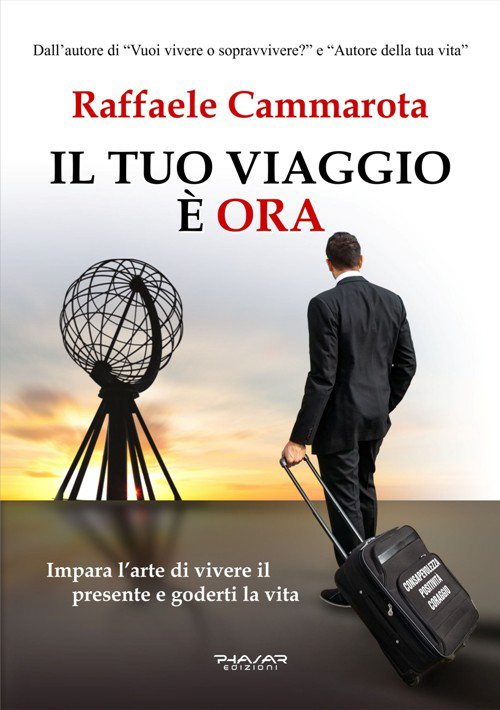 Il tuo viaggio &egrave; ora. Impara l'arte di vivere il presente e goderti la vita