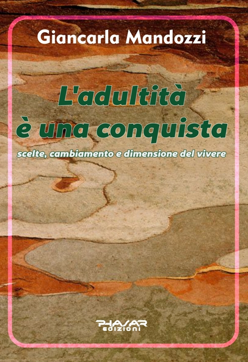 L'adultit&agrave; &egrave; una conquista