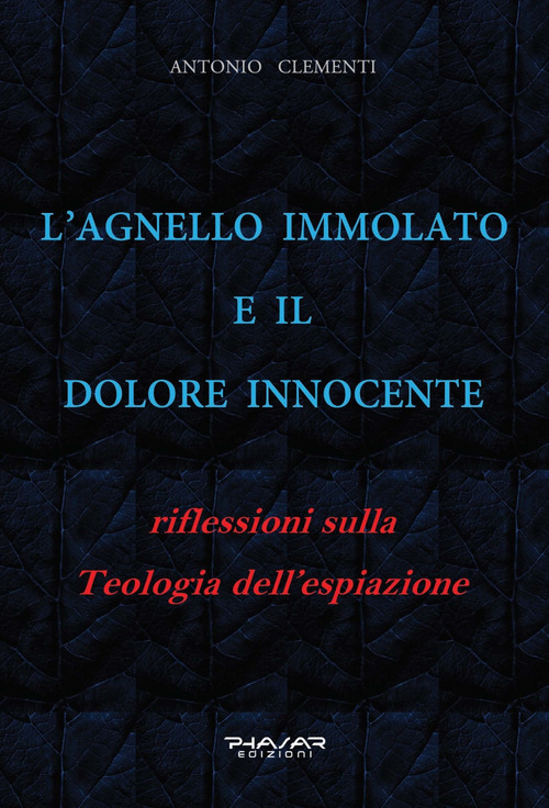 L'Agnello immolato e il dolore innocente. Riflessioni sulla teologia dell'espiazione