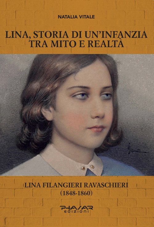 Lina, storia di un'infanzia tra mito e realt&agrave;. Lina Filangieri Ravaschieri (1848-1860)