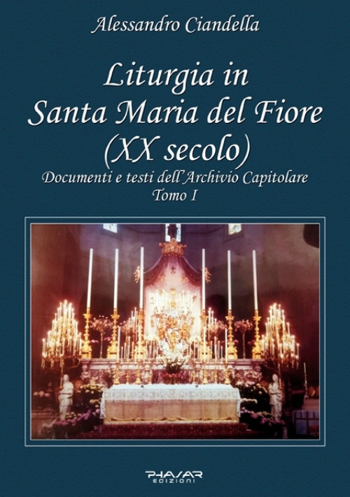 Liturgia in Santa Maria del Fiore (XX secolo). Documenti e testi dell'Archivio Capitolare