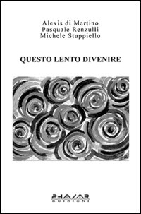 Questo lento divenire