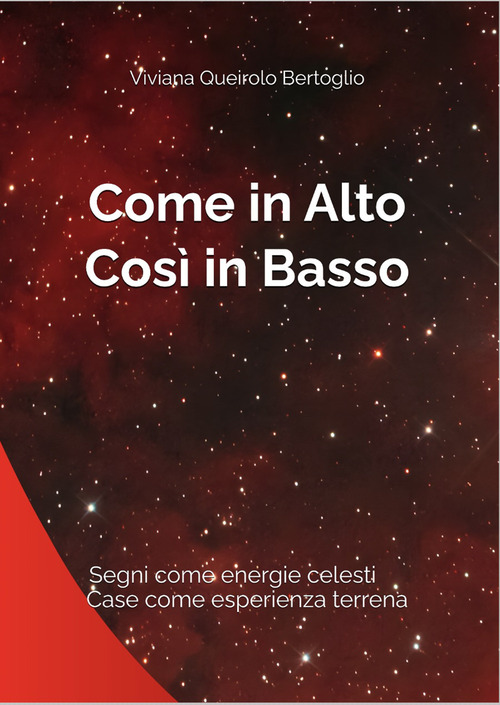 Come in Alto, cos&igrave; in Basso. Segni come energie celesti, case come esperienza terrena