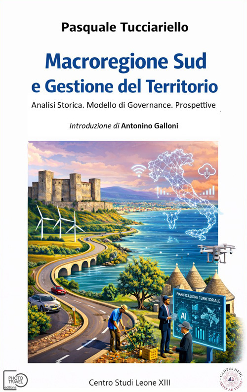 Macroregione Sud e gestione del territorio. Analisi storica. Modello di governance. Prospettive