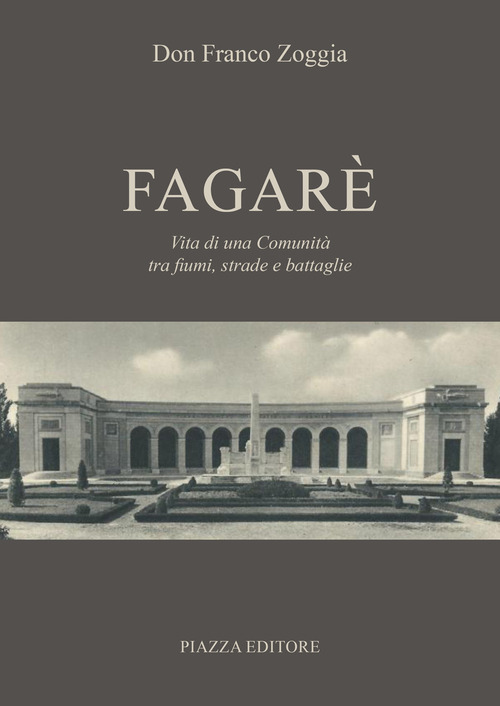 Fagar&egrave;. Vita di una comunit&agrave; tra fiumi, strade e battaglie