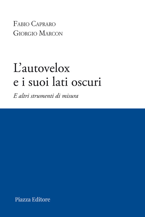 L'autovelox e i suoi lati oscuri. E altri strumenti di misura