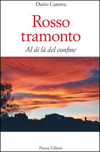 Rosso tramonto. Al di l&agrave; del confine
