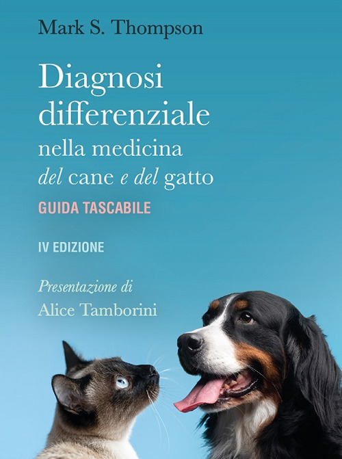 Diagnosi differenziale nella medicina del cane e del gatto. Guida tascabile