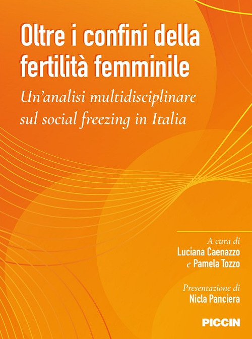 Oltre i confini della fertilit&agrave; femminile. U'analisi multidisciplinare sul social freezing in Italia