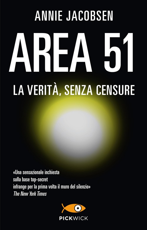 Area 51. La verit&agrave;, senza censure