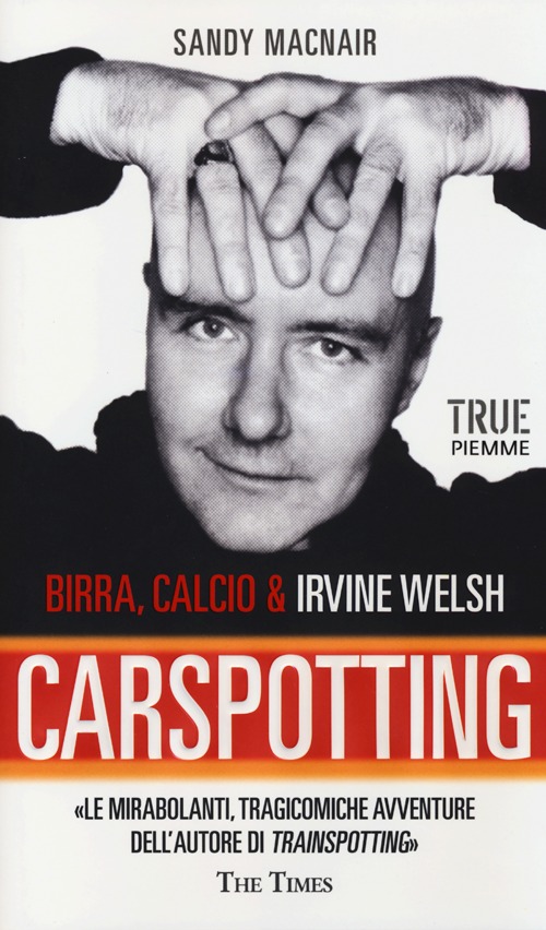 Carspotting. Birra, calcio & Irvine Welsh