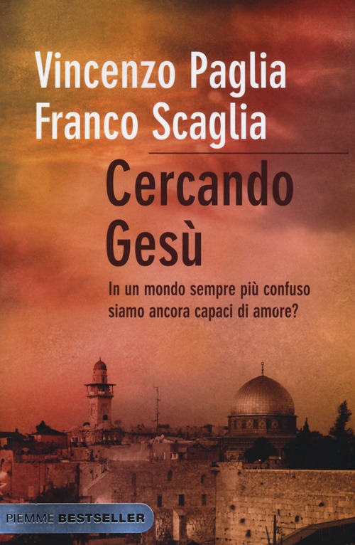 Cercando Gesù. In un mondo sempre più confuso siamo ancora capaci di amore?
