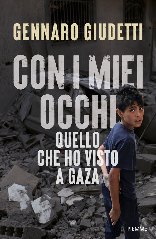 Con i miei occhi. Quello che ho visto a Gaza