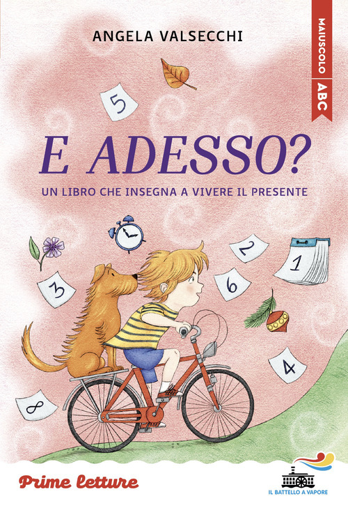 E adesso? Un libro che insegna a vivere il presente. Stampatello maiuscolo a leggibilit&agrave; facilitata