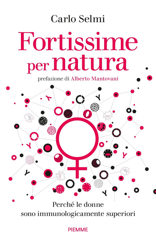 Fortissime per natura. Perch&eacute; le donne sono immunologicamente superiori