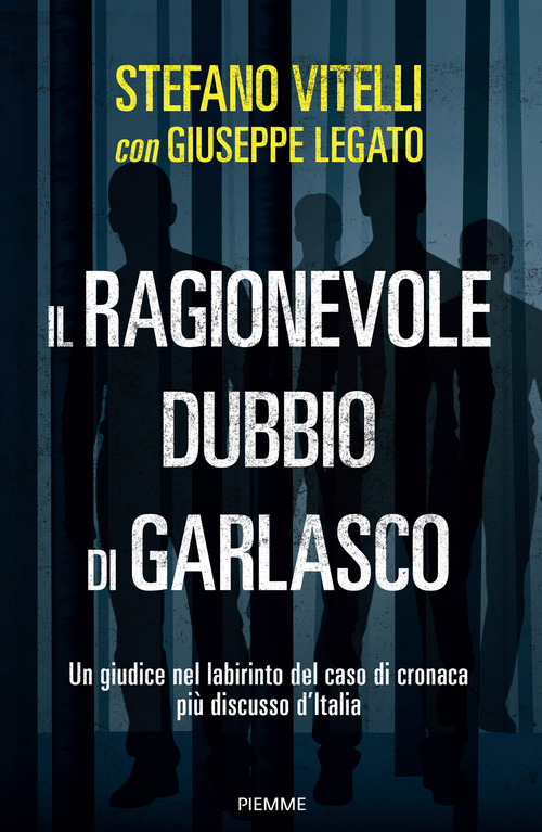 Il ragionevole dubbio di Garlasco. Un giudice nel labirinto del caso di cronaca pi&ugrave; discusso d'Italia