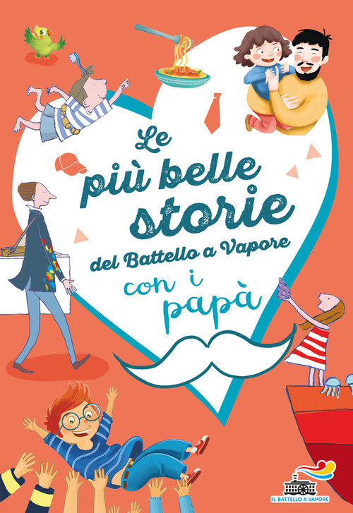 Le pi&ugrave; belle storie del Battello a Vapore con i pap&agrave;