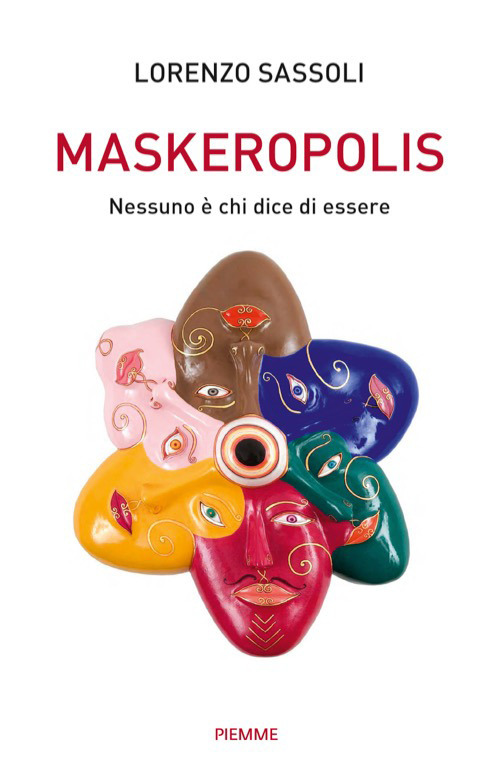 Maskeropolis. Nessuno &egrave; chi dice di essere