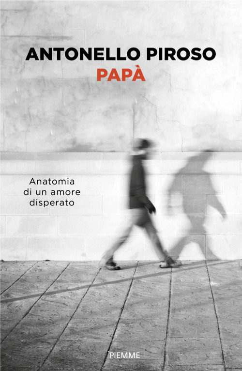 Pap&agrave;. Anatomia di un amore disperato