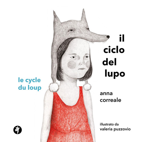 Il ciclo del lupo. Le cycle du loup